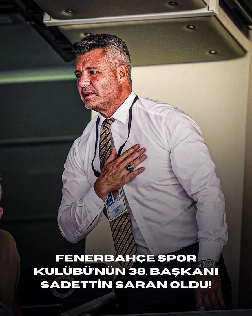 Fenerbahçe’de Yeni Başkan Sadettin Saran Oldu