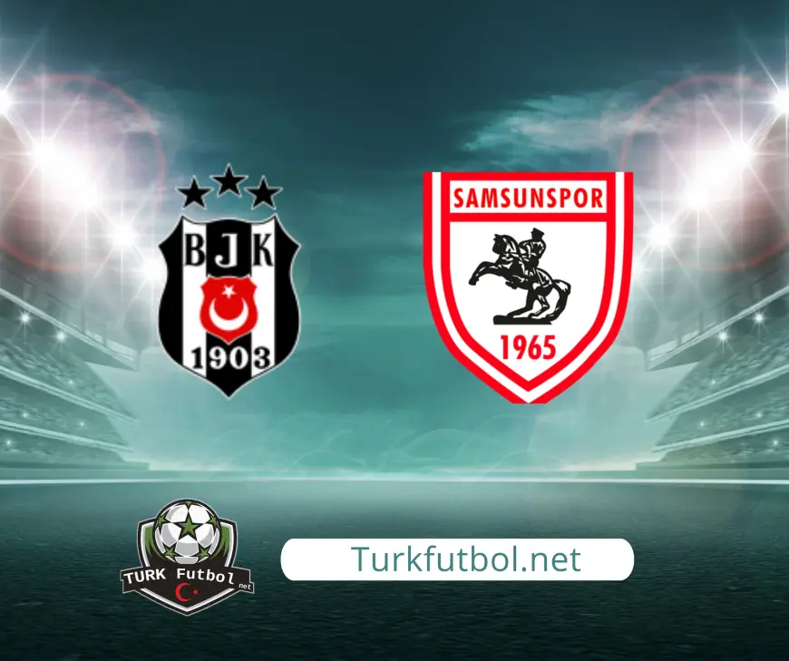 Beşiktaş, Süper Lig’de Samsunspor’u Ağırlıyor: Kritik Maçta Hedef 3 Puan